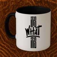 It Is What It Is Cool Style Mug