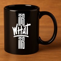 It Is What It Is Cool Style 11oz C Handle Ceramic Mug