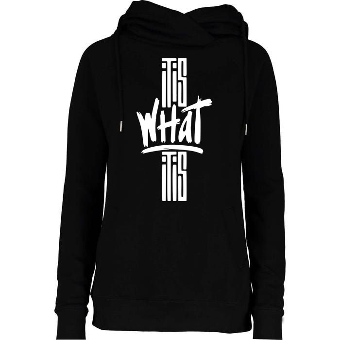 It Is What It Is Cool Style Womens Funnel Neck Pullover Hood