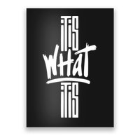 It Is What It Is Cool Style Poster