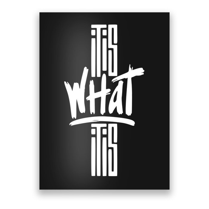 It Is What It Is Cool Style Poster