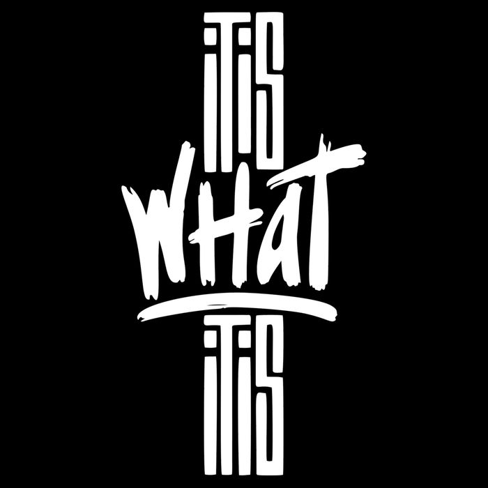 It Is What It Is Cool Style Poster