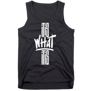 It Is What It Is Cool Style Tank Top