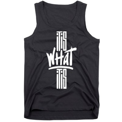 It Is What It Is Cool Style Tank Top