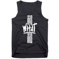 It Is What It Is Cool Style Tank Top