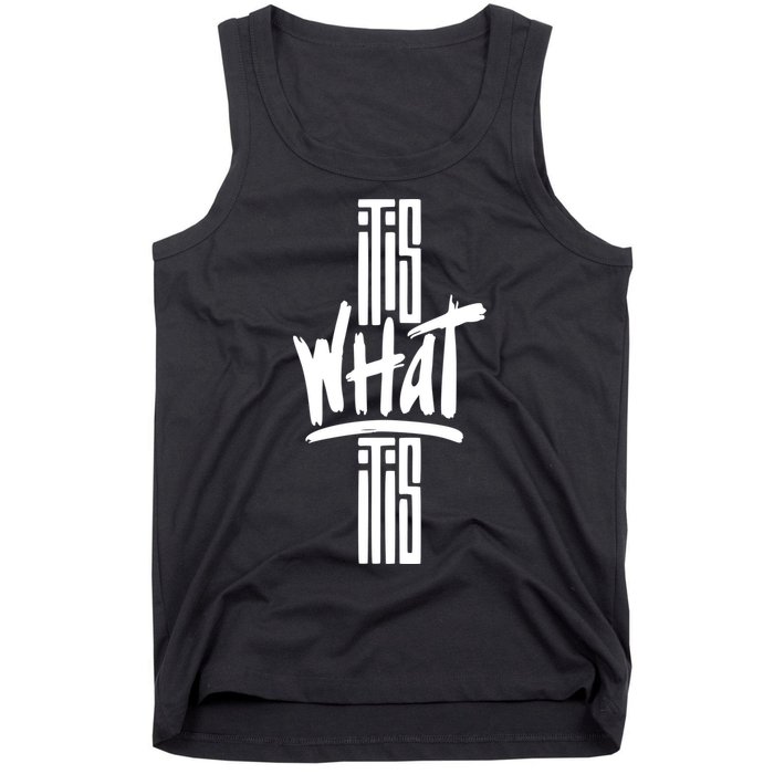 It Is What It Is Cool Style Tank Top