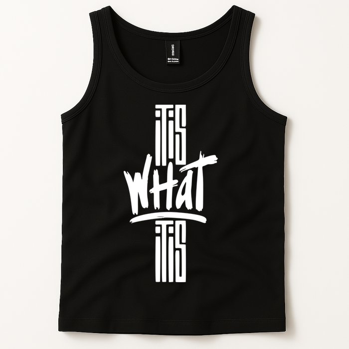It Is What It Is Cool Style Tank Top