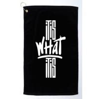 It Is What It Is Cool Style Golf Towel
