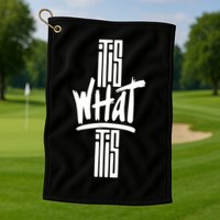 It Is What It Is Cool Style Golf Towel