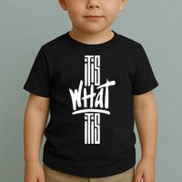 It Is What It Is Cool Style Toddler T-Shirt