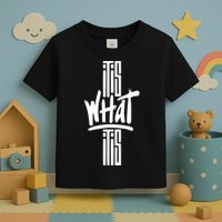 It Is What It Is Cool Style Toddler T-Shirt