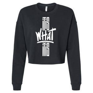 It Is What It Is Cool Style Cropped Pullover Crew