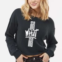 It Is What It Is Cool Style Cropped Pullover Crew