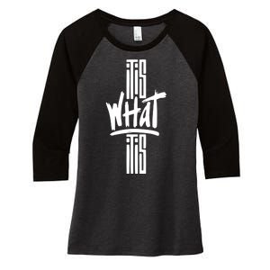 It Is What It Is Cool Style Women's Tri-Blend 3/4-Sleeve Raglan Shirt