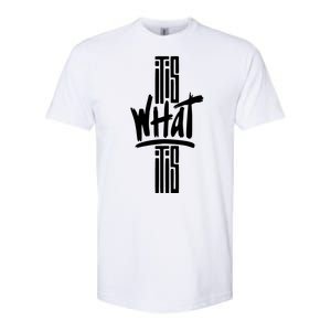 It Is What It Is Cool Style Softstyle CVC T-Shirt