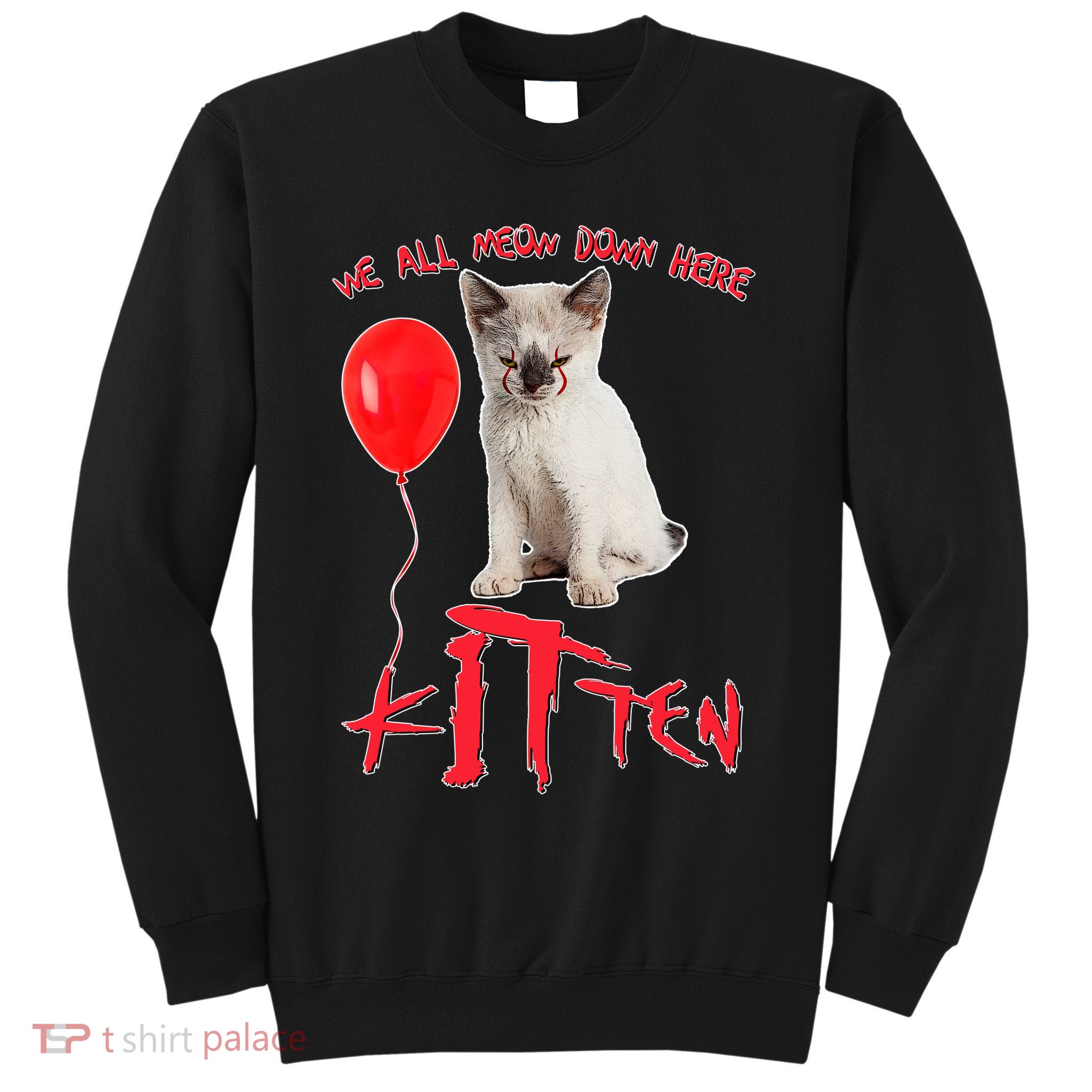 IT Kitten We All Meow Down Here Funny Halloween Sweatshirt