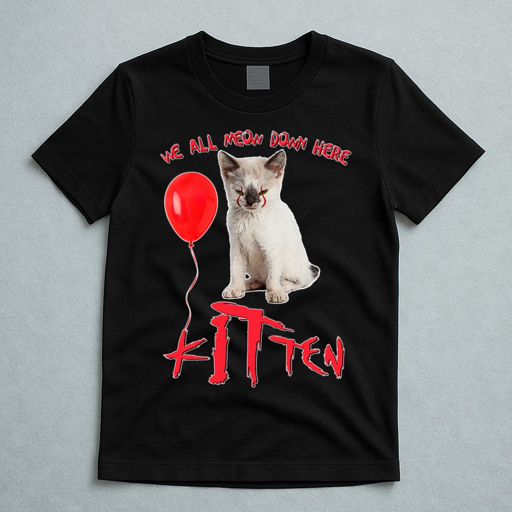 IT Kitten We All Meow Down Here Funny Halloween T-Shirt