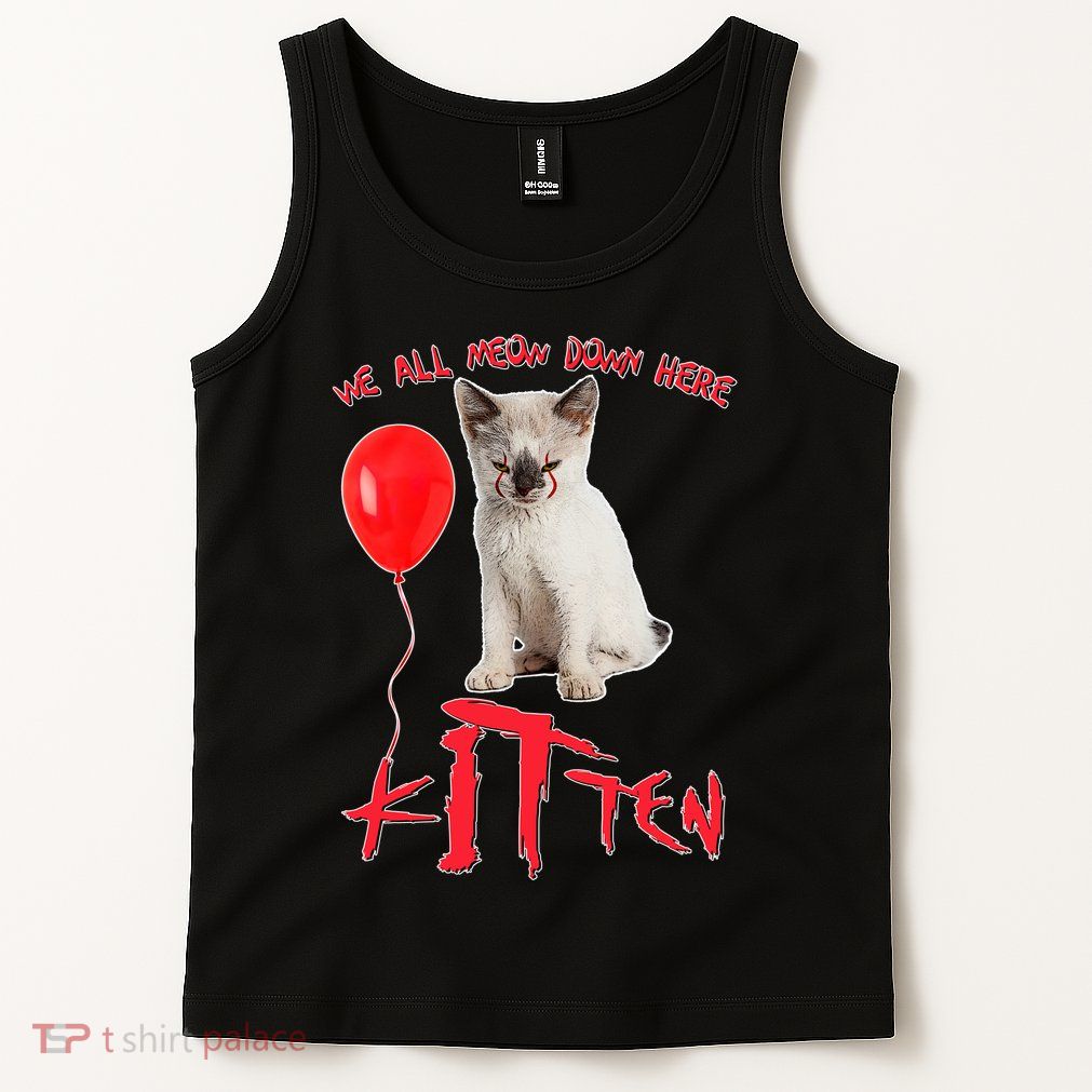 IT Kitten We All Meow Down Here Funny Halloween Tank Top