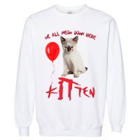 IT Kitten We All Meow Down Here Funny Halloween Garment-Dyed Sweatshirt