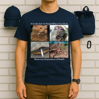 It Looks Just As Stupid When You Do It T-Shirt