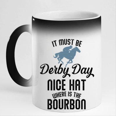 It Must Be Derby Day Nice Hat Where Is The Bourbon 11oz Black Color Changing Mug