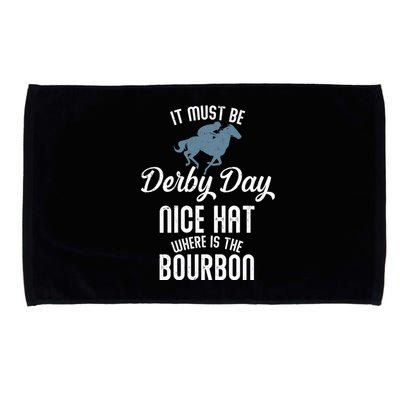 It Must Be Derby Day Nice Hat Where Is The Bourbon Microfiber Hand Towel