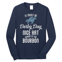 It Must Be Derby Day Nice Hat Where Is The Bourbon Long Sleeve Shirt