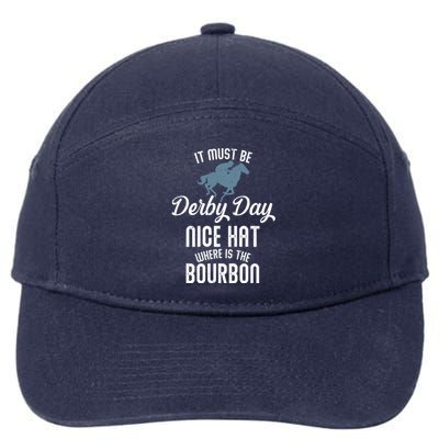 It Must Be Derby Day Nice Hat Where Is The Bourbon 7-Panel Snapback Hat