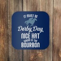 It Must Be Derby Day Nice Hat Where Is The Bourbon Coaster