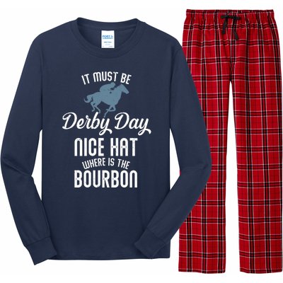 It Must Be Derby Day Nice Hat Where Is The Bourbon Long Sleeve Pajama Set