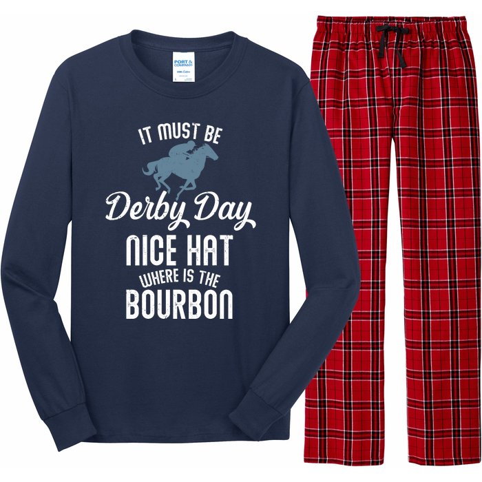 It Must Be Derby Day Nice Hat Where Is The Bourbon Long Sleeve Pajama Set