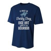 It Must Be Derby Day Nice Hat Where Is The Bourbon Performance Sprint T-Shirt