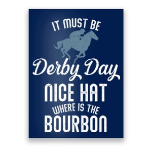 It Must Be Derby Day Nice Hat Where Is The Bourbon Poster