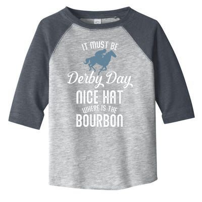 It Must Be Derby Day Nice Hat Where Is The Bourbon Toddler Fine Jersey T-Shirt