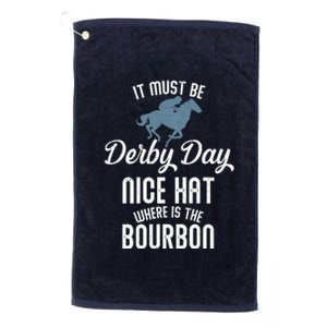 It Must Be Derby Day Nice Hat Where Is The Bourbon Platinum Collection Golf Towel