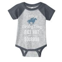 It Must Be Derby Day Nice Hat Where Is The Bourbon Infant Baby Jersey Bodysuit