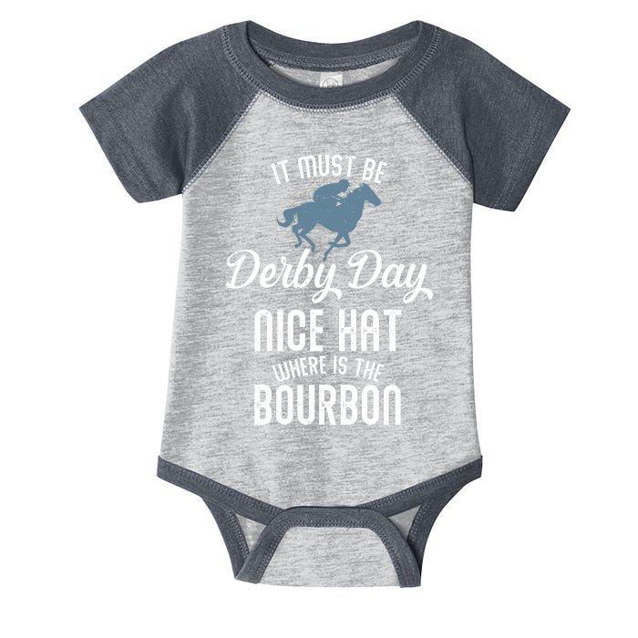 It Must Be Derby Day Nice Hat Where Is The Bourbon Infant Baby Jersey Bodysuit