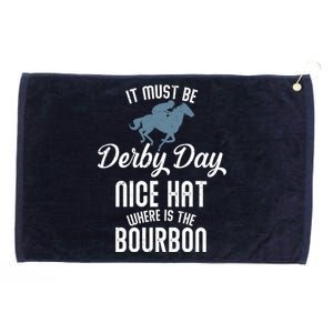 It Must Be Derby Day Nice Hat Where Is The Bourbon Grommeted Golf Towel