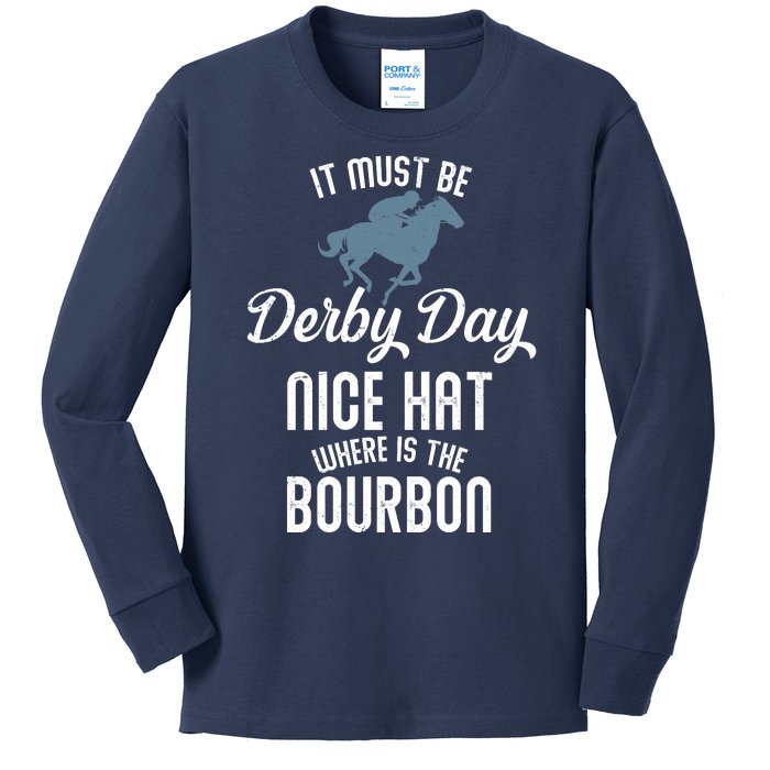 It Must Be Derby Day Nice Hat Where Is The Bourbon Kids Long Sleeve Shirt