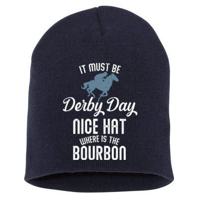 It Must Be Derby Day Nice Hat Where Is The Bourbon Short Acrylic Beanie