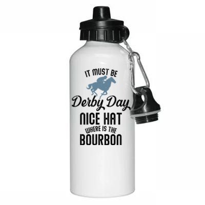 It Must Be Derby Day Nice Hat Where Is The Bourbon Aluminum Water Bottle