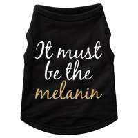 It Must be The Melanin Doggie Tank