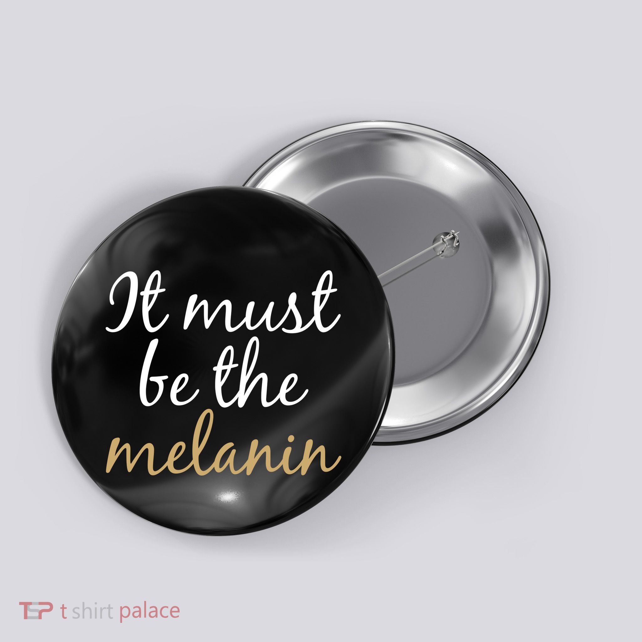 It Must be The Melanin Button