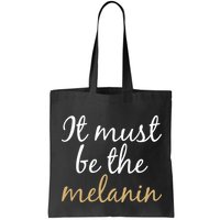 It Must be The Melanin Bag