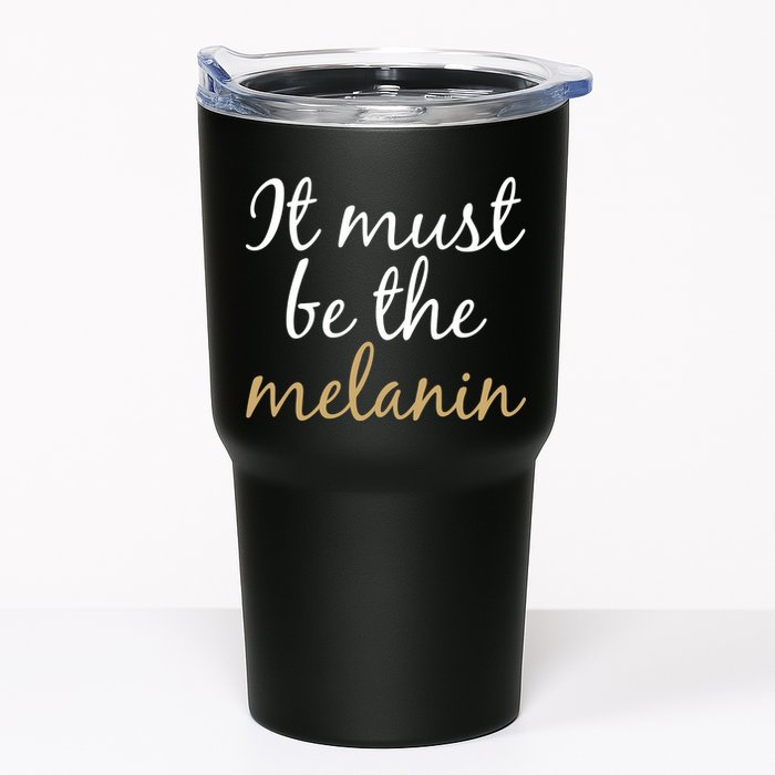 It Must be The Melanin Tumbler
