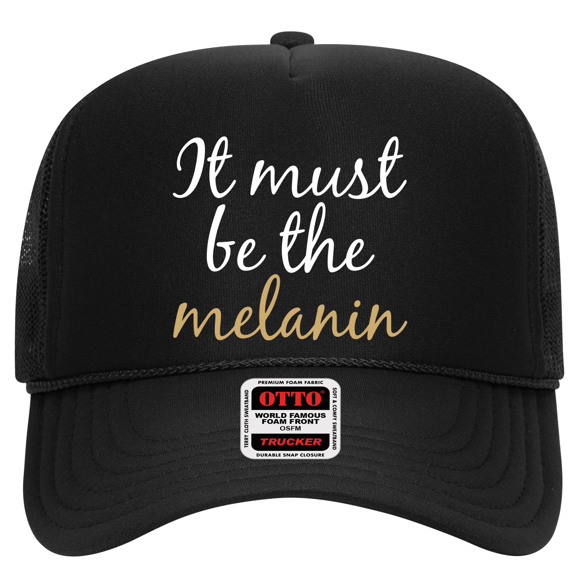 It Must be The Melanin Hat