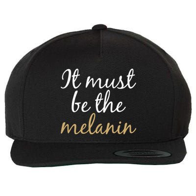 It Must be The Melanin Wool Snapback Cap