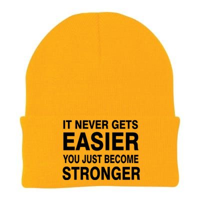 It Never Gets Easier You Just Become Stronger Knit Cap Winter Beanie