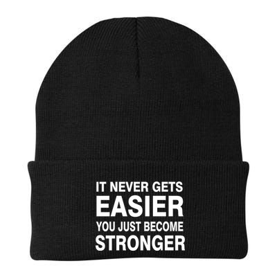 It Never Gets Easier You Just Become Stronger Beanie
