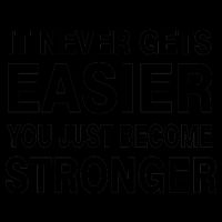It Never Gets Easier You Just Become Stronger 16oz Travel Tumbler